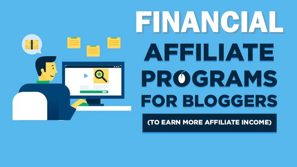 BEST FINANCIAL AFFILIATE PROGRAMS FOR BLOGGERS
