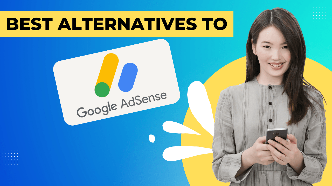30 Best Google AdSense Alternatives for Bloggers